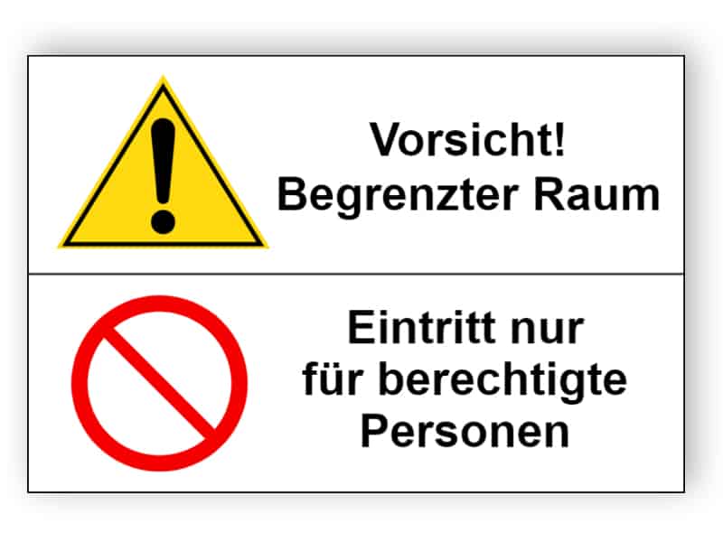 Vorsicht! Begrenzter Raum / Eintritt nur für berechtigte Personen