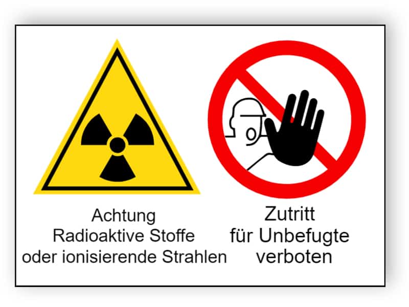 Achtung Radioaktive Stoffe oder ionisierende Strahlen / Zutritt für Unbefugte verboten