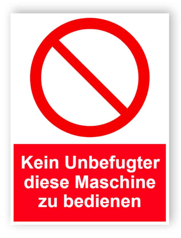 Kein Unbefugter diese Maschine Zeichen zu bedienen