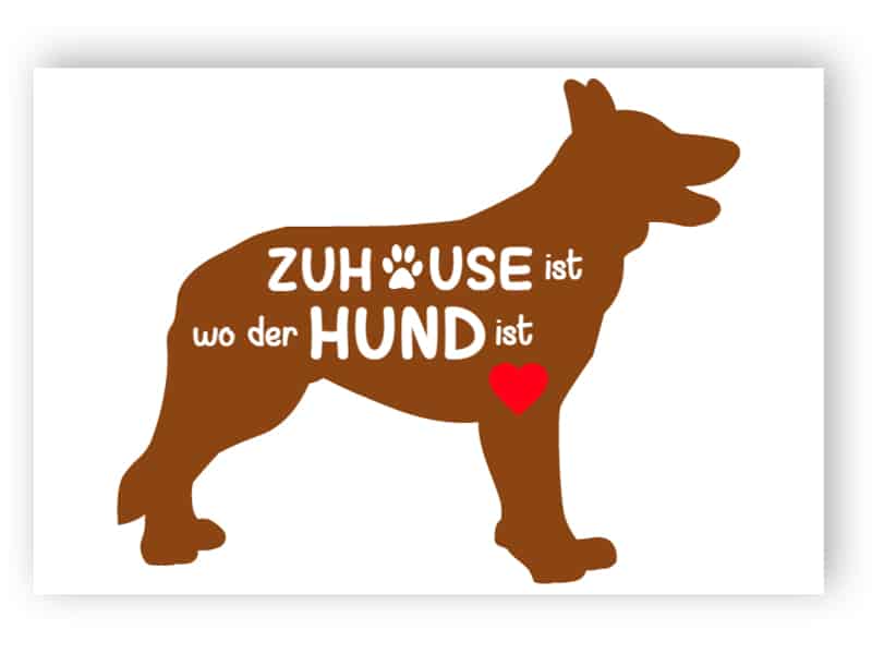 Zuhause ist, wo der Hund ist Zeichen
