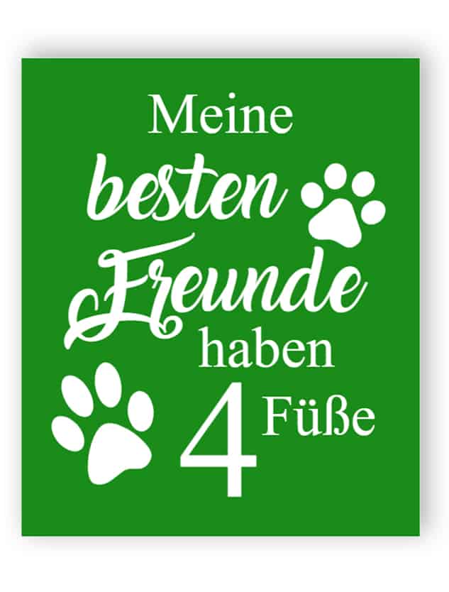 Meine besten Freunde haben 4 Füße Zeichen