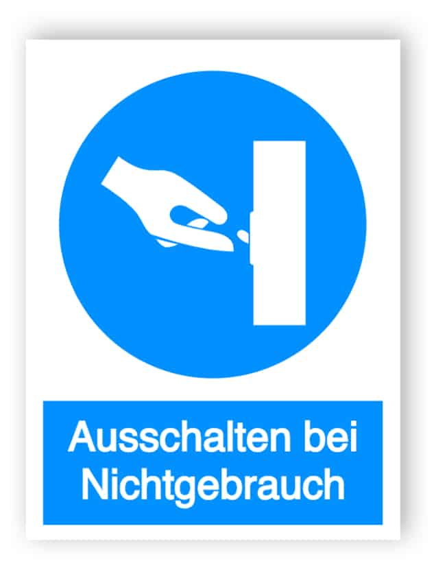 Schalten Sie bei Nichtgebrauch Zeichen